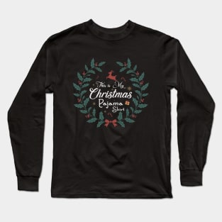 This is My Christmas Pajama Shirt Funny This Is My Xmas Pajama Christmas family pajama Long Sleeve T-Shirt